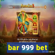 bar 999 bet